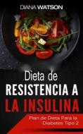 Ebook Dieta De Resistencia A La Insulina di Diana Watson edito da Diana Watson