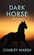 Ebook Dark Horse di Charley Marsh edito da Timberdoodle Press