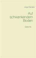 Ebook Auf schwankendem Boden di Jürgen Sanders edito da Books on Demand