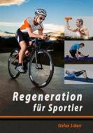 Ebook Regeneration für Sportler di Stefan Schurr edito da Books on Demand