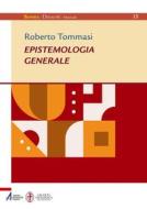 Ebook Epistemologia generale di Roberto Tommasi edito da Edizioni Messaggero Padova