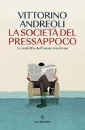 Ebook La società del pressappoco di Vittorino Andreoli edito da Solferino