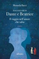 Ebook Raccontami di Dante e Beatrice di Manuela Racci edito da Minerva