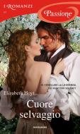 Ebook Cuore selvaggio (Romanzi Passione) di Hoyt Elizabeth edito da Mondadori