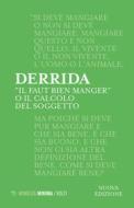 Ebook «Il faut bien manger» o il calcolo del soggetto di Jaques Derrida edito da Mimesis Edizioni