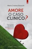 Ebook Amore o caso clinico di Maria Cristina Strocchi edito da Edizioni Il Punto d'incontro