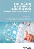 Ebook Droit médical et hospitalier luxembourgeois di Gaston Vogel edito da Éditions Larcier