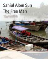 Ebook The Free Man di Saniul Alom Sun edito da BookRix