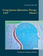 Ebook Living Systems Information Therapy LSIT di Bodo Köhler edito da Books on Demand