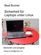 Ebook Sicherheit für Laptops unter Linux di Beat Bucher edito da Beat Bucher