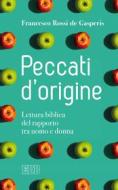 Ebook Peccati d'origine di Francesco Rossi de Gasperis edito da EDB - Edizioni Dehoniane Bologna