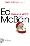 Ebook Fino alla morte di Mcbain Ed edito da Einaudi