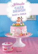 Ebook Cake Design Baby & Child di Silovoglio edito da Rizzoli