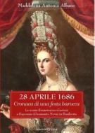 Ebook 28 aprile 1686 di Maddalena Antonia ALBANO edito da Osanna Edizioni