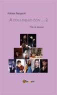 Ebook A colloquio con … 2 di Adriana Benignetti edito da Youcanprint