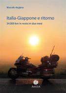 Ebook Italia-Giappone e ritorno. di Marcello Anglana edito da Edizioni Antilia