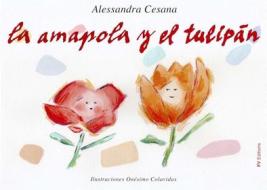 Ebook La Amapola y el Tulipán di Alessandra Cesana, Onésimo Colavidas edito da FV Éditions
