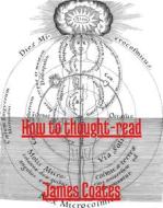 Ebook How to thought-read di Coates James edito da PubMe