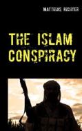 Ebook The Islam Conspiracy di Matthias Richter edito da Books on Demand