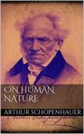 Ebook On Human Nature di Arthur Schopenhauer edito da Books on Demand