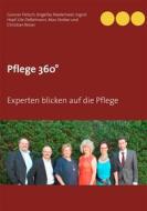 Ebook Pflege 360° di Gunnar Pietsch, Angelika Niedemaier, Ingrid Hopf, Ute Oeßelmann, Max Stoiber, Christian Reiser edito da Books on Demand