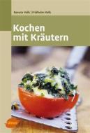 Ebook Kochen mit Kräutern di Renate Volk, Fridhelm Volk edito da Verlag Eugen Ulmer