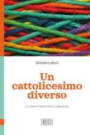 Ebook Un Cattolicesimo diverso di Ghislain Lafont edito da EDB - Edizioni Dehoniane Bologna