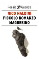 Ebook Piccolo romanzo magrebino di Nico Naldini edito da Guanda