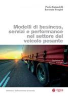 Ebook Modelli di business, servizi e performance nel settore del veicolo pesante di Lucrezia Songini, Paolo Gaiardelli edito da Egea