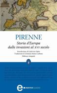 Ebook Storia d'Europa dalle invasioni al XVI secolo di Henri Pirenne edito da Newton Compton Editori