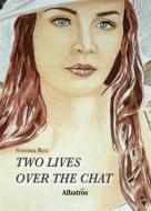 Ebook Extracts From: Two Lives Over The Chat di Simona Rea edito da Gruppo Albatros Il Filo