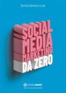 Ebook Social Media Marketing da zero di Sonia Santoro Lee edito da Dario Flaccovio Editore