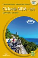 Ebook Ciclovia Aida - est di Dalla Venezia Antonio, Marastoni Corrado edito da Ediciclo