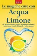 Ebook Le magiche cure con acqua e limone di Vittorio Caprioglio edito da Edizioni Riza