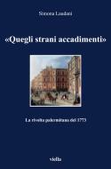 Ebook «Quegli strani accadimenti» di Simona Laudani edito da Viella Libreria Editrice