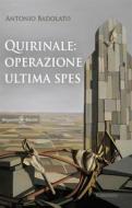 Ebook Quirinale: Operazione Ultima Spes di Antonio Badolato edito da Gilgamesh Edizioni