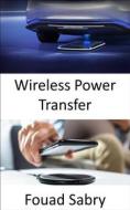 Ebook Wireless Power Transfer di Fouad Sabry edito da One Billion Knowledgeable