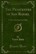 Ebook The Penitentes of San Rafael di Louis How edito da Forgotten Books