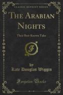 Ebook The Arabian Nights di Kate Douglas Wiggin, Nora a Smith edito da Forgotten Books