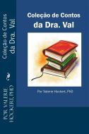 Ebook Coleção De Contos Da Dra. Val di Valerie Hockert edito da Reality Today Forum