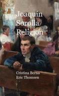 Ebook Joaquín Sorolla Religion di Cristina Berna, Eric Thomsen edito da Books on Demand