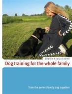 Ebook Dog training for the whole family di Birgitte Labied, Jonas Labied edito da Books on Demand