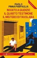 Ebook Inviato a giudizio - Il quarto testimone - Il mistero di Tavolara di Paolo Pinna Parpaglia edito da Newton Compton Editori