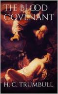 Ebook The Blood Covenant di H. C. Trumbull edito da Youcanprint