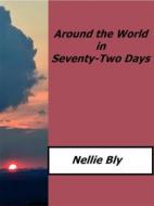 Ebook Around the World in Seventy-Two Days di Nellie Bly edito da Enrico Conti