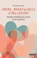 Ebook Amore, mindfulness e relazioni di Nicoletta Cinotti edito da Hoepli