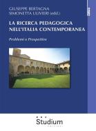 Ebook La ricerca pedagogica nell'Italia contemporanea di Giuseppe Bertagna, Simonetta Ulivieri edito da Edizioni Studium S.r.l.