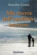 Ebook Alla ricerca dell'equilibrio interiore di Grün Anselm edito da Editrice Queriniana