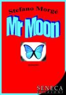 Ebook Mr moon di Stefano Morgè edito da Seneca Edizioni