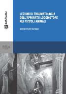 Ebook Lezioni di traumatologia dell'apparato locomotore nei piccoli animali di Fabio Carlucci edito da Pisa University Press